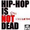 Hip-Hop Is Still Not Dead