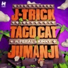 J-Trick & Taco Cat feat. FERAL is KINKY - Jumanji