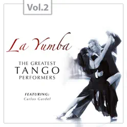 La Yumba - The Greatest Tango Performers, Vol. 2 - Carlos Gardel