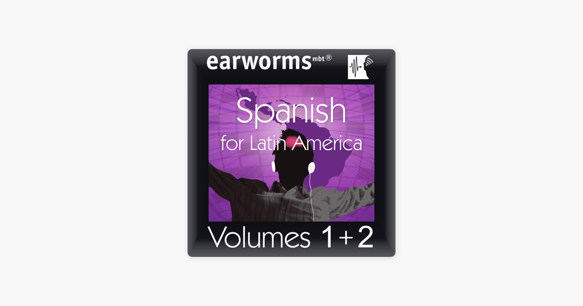 Rapid Spanish (Latin American): Volumes 1 & 2 - Earworms Learning Rapid Spanish (Latin American): Volumes 1 & 2 - Earworms Learning