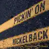 Pickin' On Nickelback: The Bluegrass Tribute album lyrics, reviews, download