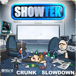 Crunk / Slow Down - Single - Showtek