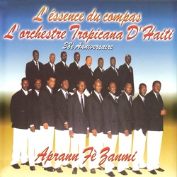L' Orchestre Tropicana D'Haiti - Aprann fè zanmi