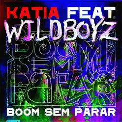 Boom Sem Parar (feat. Wildboyz) - EP - Kátia