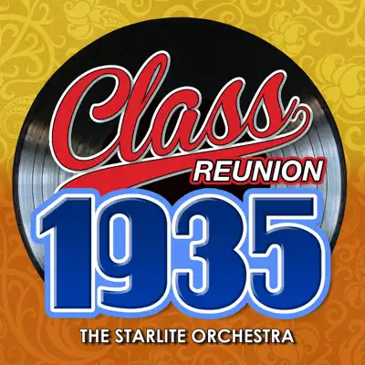 Class Reunion 1935 - Starlite Orchestra Class Reunion 1935 - Starlite Orchestra