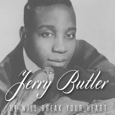 He Will Break Your Heart - Single - Jerry Butler