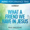 What a Friend We Have In Jesus (Audio Performance Trax) - EP album lyrics, reviews, download