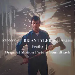 Frailty (Original Motion Picture Soundtrack) - Johnny Cash