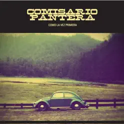 Como la Vez Primera - EP - Comisario Pantera