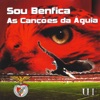 Sou Benfica - As Canções da Águia