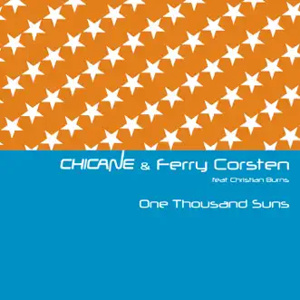 One Thousand Suns (feat. Christian Burns) [Vocal Edit] by Chicane & Ferry Corsten song reviws