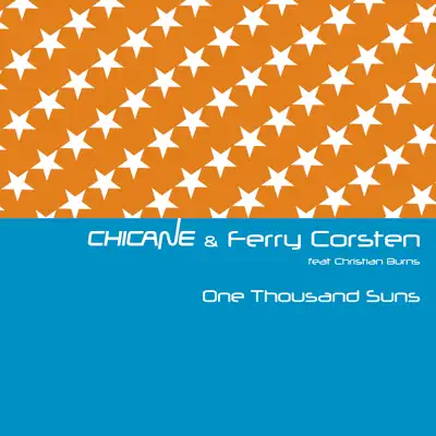 One Thousand Suns (feat. Christian Burns) [Remixes] - EP - Chicane