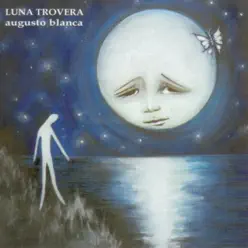 Luna Trovera - Augusto Blanca