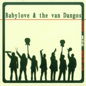 Babylove & The Van Dangos - But I Love You