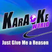 Just Give Me a Reason (Originally Performed by Pink) [feat. Nate Ruess] [Karaoke Version] artwork