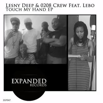 Touch My Hand (Lesny Deep Mix) by Lesny Deep, 0208 Crew & Lebo song reviws