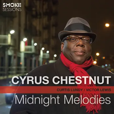 Midnight Melodies (feat. Curtis Lundy & Victor Lewis) - Cyrus Chestnut