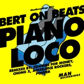 Bert On Beats - Piano Loco (Chong X remix)