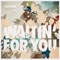 Waitin' For You (Till Von Sein & Tigerskin Remix) - Fetsum lyrics