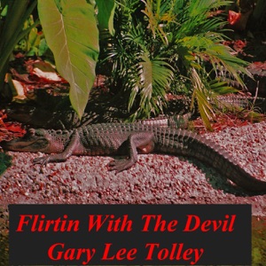 Gary Lee Tolley - Flirtin With the Devil - Line Dance Music