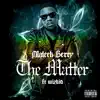 The Matter (feat. Wizkid) - Single album lyrics, reviews, download