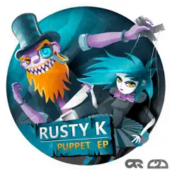 Puppet Ep by Rusty K album reviews, ratings, credits