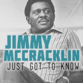 Jimmy McCracklin - Just Got to Know