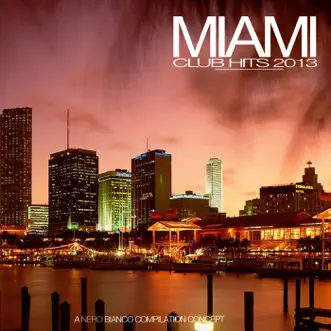 Miami Club Hits 2013 by Various Artists album reviews, ratings, credits