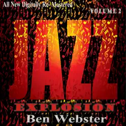 Ben Webster: Jazz Explosion, Vol. 2 - Ben Webster