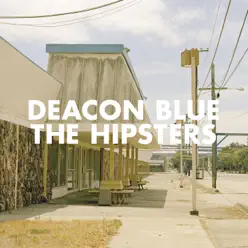The Hipsters - Deacon Blue