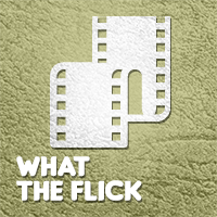 BFM :: What The Flick podcast