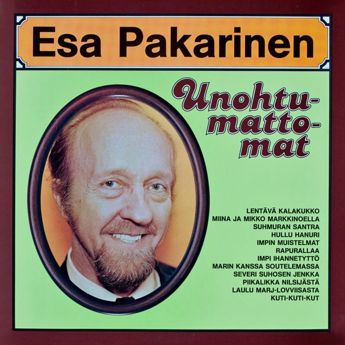 ‎Unohtumattomat De Esa Pakarinen En Apple Music