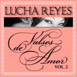 Valses de Amor, Vol. 2 - Lucha Reyes