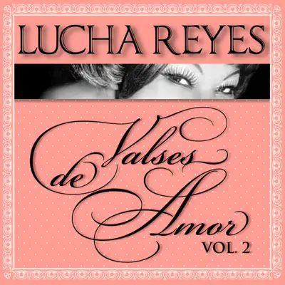 Valses de Amor, Vol. 2 - Lucha Reyes