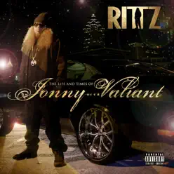 The Life and Times of Jonny Valiant - Rittz