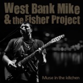 Westbank Mike & the Fisher Project - Chicago Southside