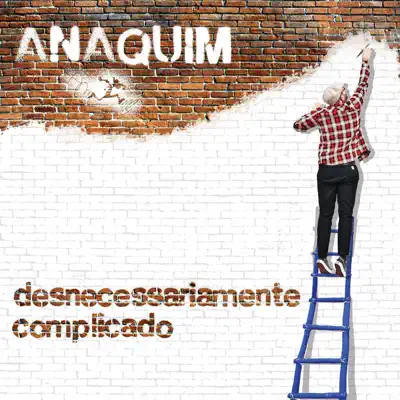 Desnecessariamente Complicado - Anaquim