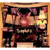 Trophies - EP album lyrics, reviews, download