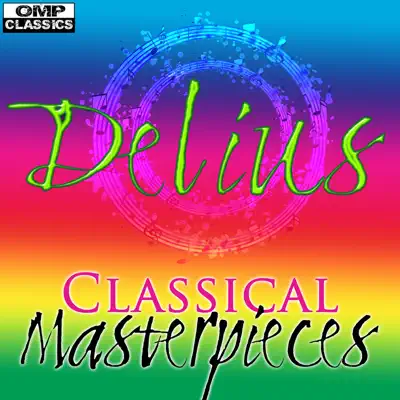 Delius : Classical Masterpieces - Royal Philharmonic Orchestra