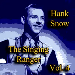 The Singing Ranger, Vol. 4 - Hank Snow