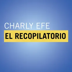 El Recopilatorio - Charly Efe El Recopilatorio - Charly Efe