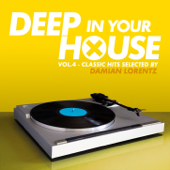 Deep in Your House, Vol. 4 - Classic Hits Selected By Damian Lorentz - Various Artists