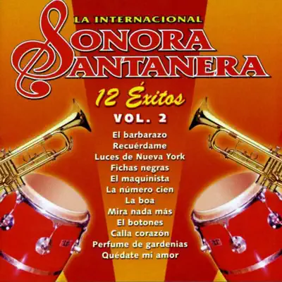 12 Éxitos la Internacional Sonora Santanera, Vol. 2 - La Sonora Santanera 12 Éxitos la Internacional Sonora Santanera, Vol. 2 - La Sonora Santanera