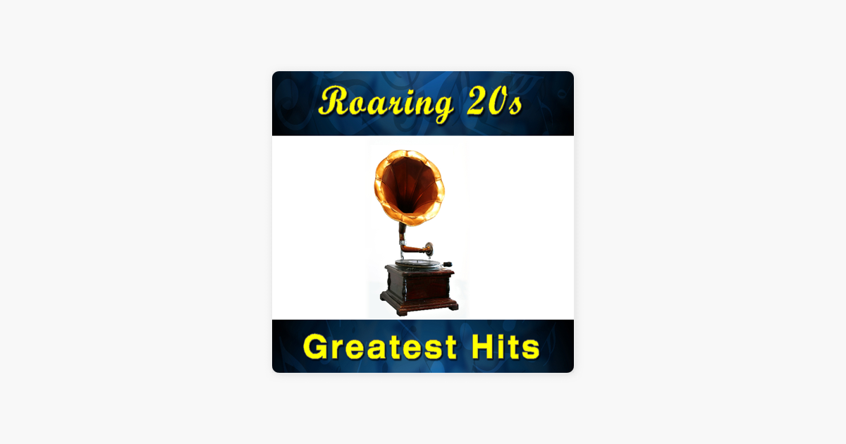 Roaring 20s Greatest Hits, Vol. 15 (1920's, Big Band, Jazz, Vocal) by Big Band Music Company on Apple Music