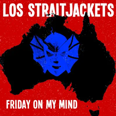 Friday On My Mind - Single - Los Straitjackets