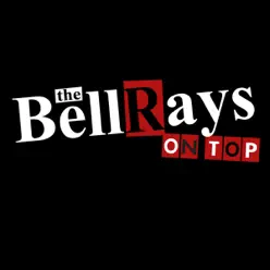 On Top - Single - The Bellrays On Top - Single - The Bellrays