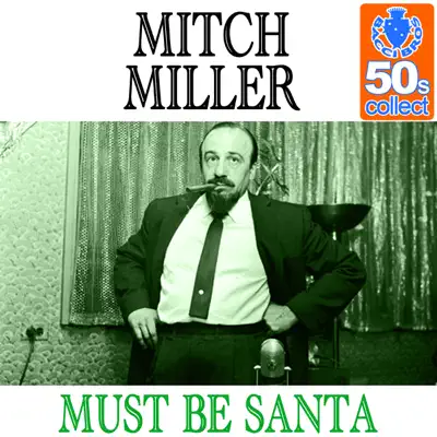 Must Be Santa (Remastered) - Single - Mitch Miller