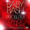 Dance All Night (feat. Problem) song lyrics