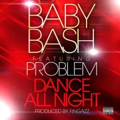 Dance All Night (feat. Problem) - Single - Baby Bash