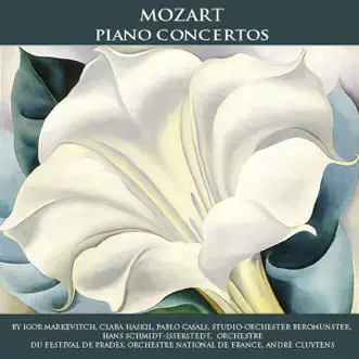 Mozart: Piano Concertos by Orchestre du Festival de Prades, Pablo Casals, Clara Haskil, Orchestre National de France, Igor Markevitch, Studio-Orchester Beromünster, Hans Schmidt-Isserstedt & André Cluytens album reviews, ratings, credits